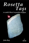 Rosetta Taşı ve Antik Mısır’ın Yeniden Doğuşu