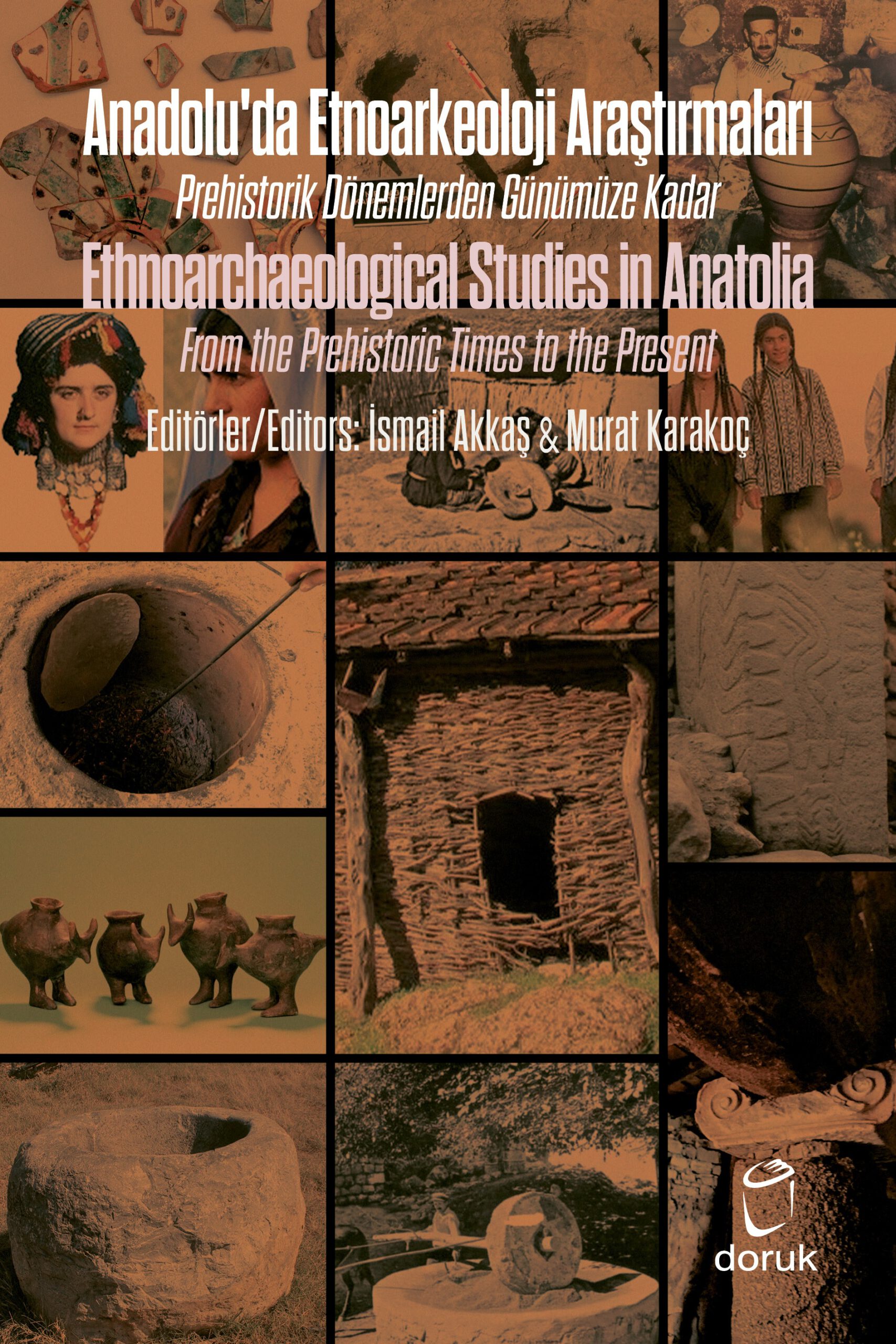 Anadolu’da Etnoarkeoloji Araştırmaları – Ethnoarchaeological Studies in Anatolia