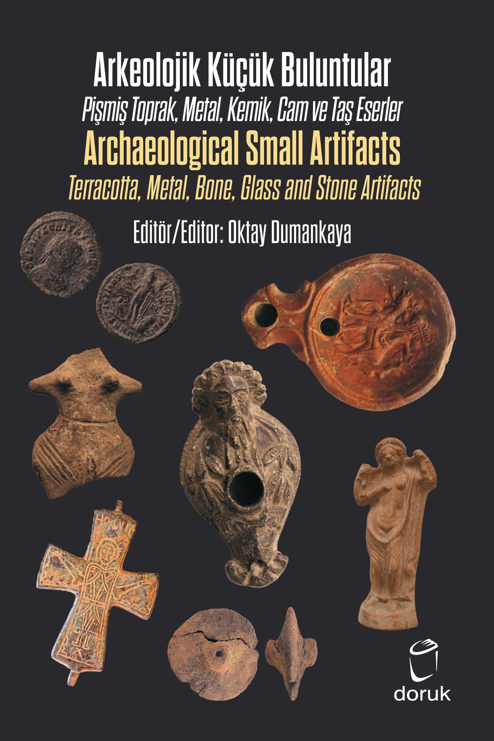 Arkeolojik Küçük Buluntular  –  Archaeological Small Artifacts